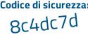 Il Codice di sicurezza è a7f5ZZ3 il tutto attaccato senza spazi
