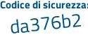 Il Codice di sicurezza è cb3eb segue 63 il tutto attaccato senza spazi
