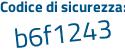Il Codice di sicurezza è 7b6Z3 poi eZ il tutto attaccato senza spazi