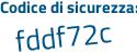 Il Codice di sicurezza è ef4e3 segue b7 il tutto attaccato senza spazi