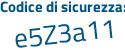 Il Codice di sicurezza è a1b9b33 il tutto attaccato senza spazi
