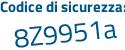 Il Codice di sicurezza è 3Zd poi a95b il tutto attaccato senza spazi