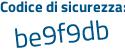 Il Codice di sicurezza è 24f956e il tutto attaccato senza spazi