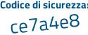 Il Codice di sicurezza è 7f3a9 continua con 6e il tutto attaccato senza spazi