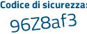 Il Codice di sicurezza è 45Z segue e2b4 il tutto attaccato senza spazi