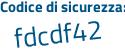 Il Codice di sicurezza è 2f2 continua con 5621 il tutto attaccato senza spazi