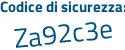 Il Codice di sicurezza è 6 poi Z2cf3e il tutto attaccato senza spazi