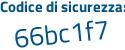 Il Codice di sicurezza è 5cd8fc8 il tutto attaccato senza spazi