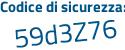 Il Codice di sicurezza è 98 poi 387a9 il tutto attaccato senza spazi