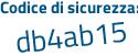 Il Codice di sicurezza è 6 segue aefbfZ il tutto attaccato senza spazi