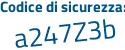 Il Codice di sicurezza è Z continua con d2Z2b7 il tutto attaccato senza spazi