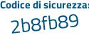 Il Codice di sicurezza è 558ZcdZ il tutto attaccato senza spazi