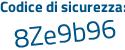 Il Codice di sicurezza è 4a continua con abcd9 il tutto attaccato senza spazi