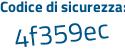 Il Codice di sicurezza è 8c86e segue 6e il tutto attaccato senza spazi