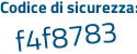 Il Codice di sicurezza è f poi aebb4d il tutto attaccato senza spazi