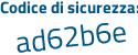 Il Codice di sicurezza è Z8abaa1 il tutto attaccato senza spazi