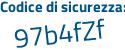 Il Codice di sicurezza è d3 poi Z17c5 il tutto attaccato senza spazi