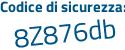 Il Codice di sicurezza è 45 poi 6fe1Z il tutto attaccato senza spazi