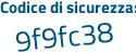 Il Codice di sicurezza è 179 poi b18a il tutto attaccato senza spazi