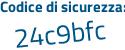 Il Codice di sicurezza è 7 continua con 5fb241 il tutto attaccato senza spazi