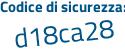 Il Codice di sicurezza è eb6 segue 66d9 il tutto attaccato senza spazi