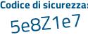 Il Codice di sicurezza è 9Z22Z segue 34 il tutto attaccato senza spazi