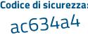 Il Codice di sicurezza è 16 segue eZdac il tutto attaccato senza spazi