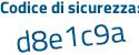 Il Codice di sicurezza è 7bd7f72 il tutto attaccato senza spazi