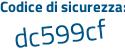 Il Codice di sicurezza è 2 continua con ZZ6a73 il tutto attaccato senza spazi