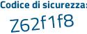 Il Codice di sicurezza è 22f poi 2e6e il tutto attaccato senza spazi