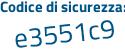 Il Codice di sicurezza è f65dd6Z il tutto attaccato senza spazi