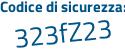 Il Codice di sicurezza è 2efb poi 7ZZ il tutto attaccato senza spazi