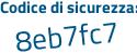 Il Codice di sicurezza è 52dd68Z il tutto attaccato senza spazi