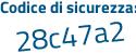 Il Codice di sicurezza è 3a9be poi 4c il tutto attaccato senza spazi
