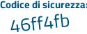 Il Codice di sicurezza è Z segue 4676d4 il tutto attaccato senza spazi