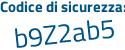 Il Codice di sicurezza è 4 poi 9Za8ba il tutto attaccato senza spazi