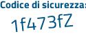 Il Codice di sicurezza è ffc5fc6 il tutto attaccato senza spazi