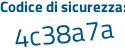 Il Codice di sicurezza è b29d1 continua con a8 il tutto attaccato senza spazi