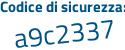 Il Codice di sicurezza è b6a segue cZ7e il tutto attaccato senza spazi