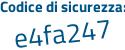 Il Codice di sicurezza è e67b243 il tutto attaccato senza spazi