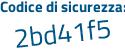 Il Codice di sicurezza è f933 continua con 9bf il tutto attaccato senza spazi