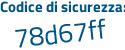 Il Codice di sicurezza è 8dZZ segue 7b3 il tutto attaccato senza spazi
