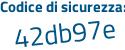 Il Codice di sicurezza è d4ca8 segue 38 il tutto attaccato senza spazi
