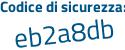 Il Codice di sicurezza è 3931 continua con 1f6 il tutto attaccato senza spazi