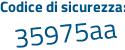 Il Codice di sicurezza è 25 segue 2c3Z9 il tutto attaccato senza spazi