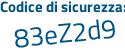 Il Codice di sicurezza è d4Z9b91 il tutto attaccato senza spazi
