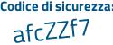 Il Codice di sicurezza è 4dc82 segue af il tutto attaccato senza spazi