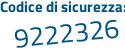 Il Codice di sicurezza è a1efZ36 il tutto attaccato senza spazi