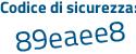 Il Codice di sicurezza è a4c4b4e il tutto attaccato senza spazi