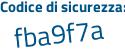 Il Codice di sicurezza è fZ4e9Zb il tutto attaccato senza spazi